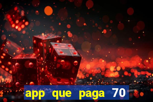 app que paga 70 reais para se cadastrar